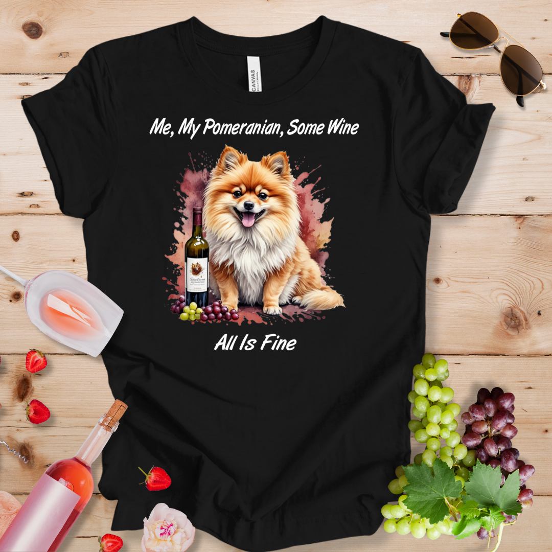 Me My Pomeranian Some Wine_ All is Fine