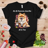 Me My Pomeranian Some Wine_ All is Fine