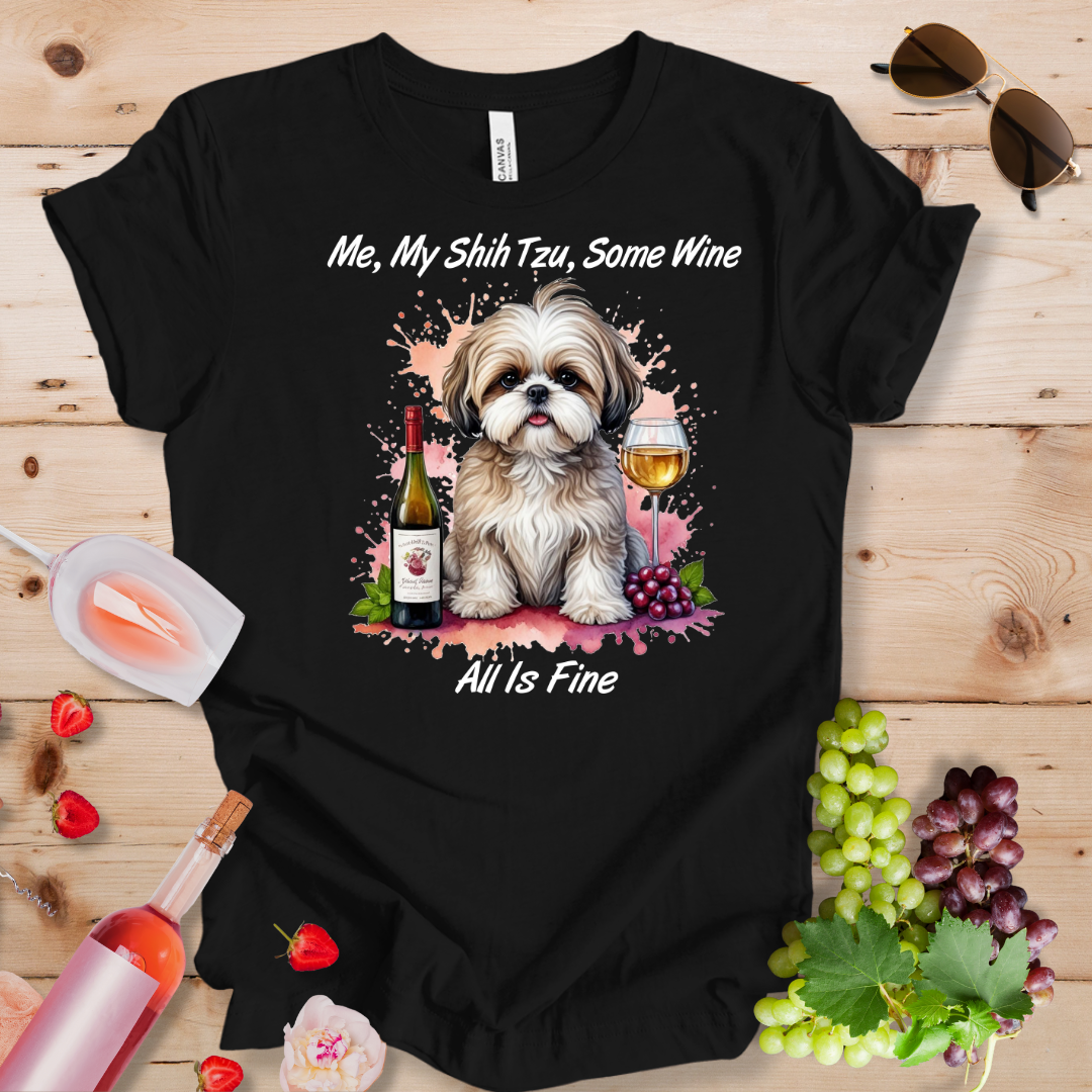 Me My Shih Tzu Some Wine_All is Fine