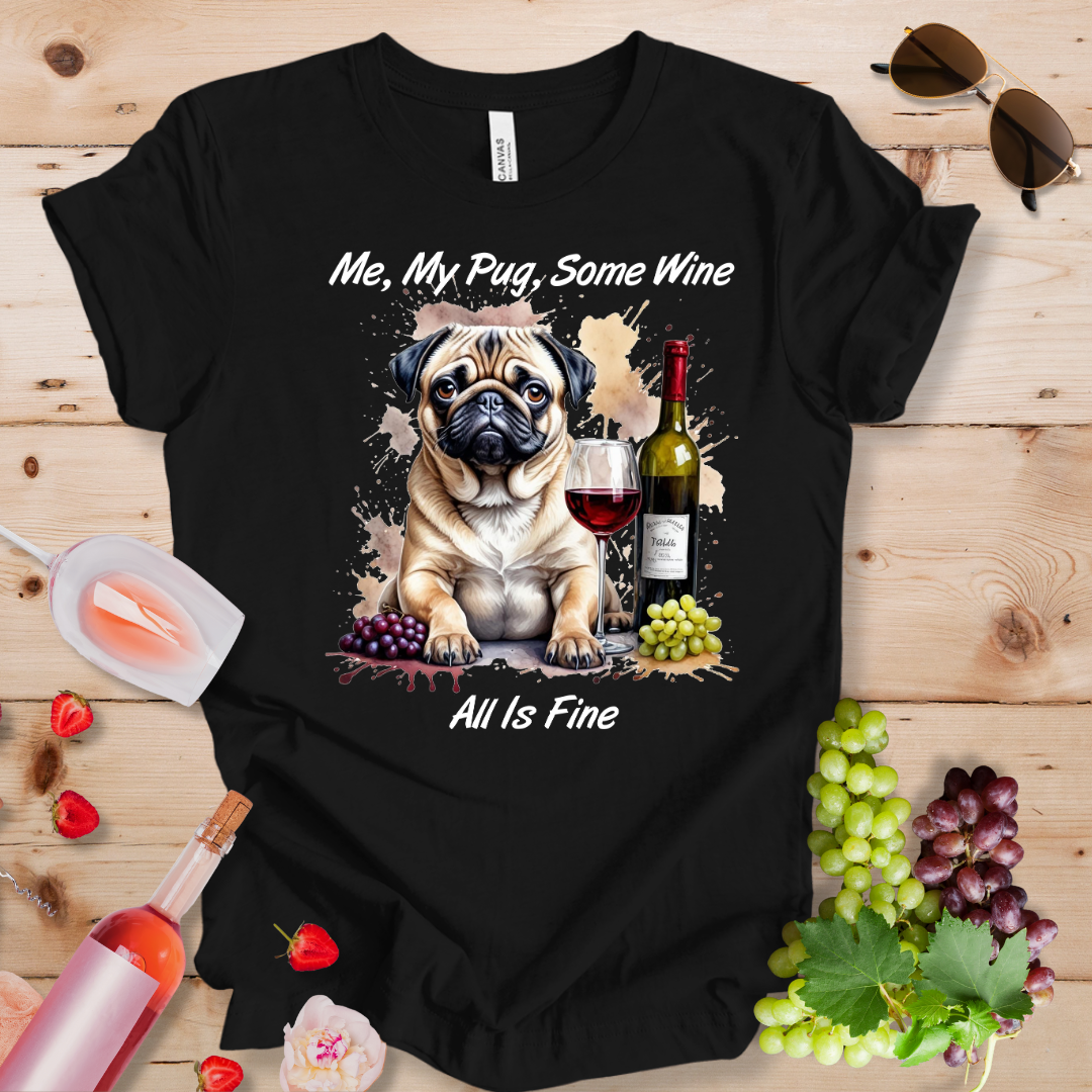 Me My Pug Some Wine_All is Fine