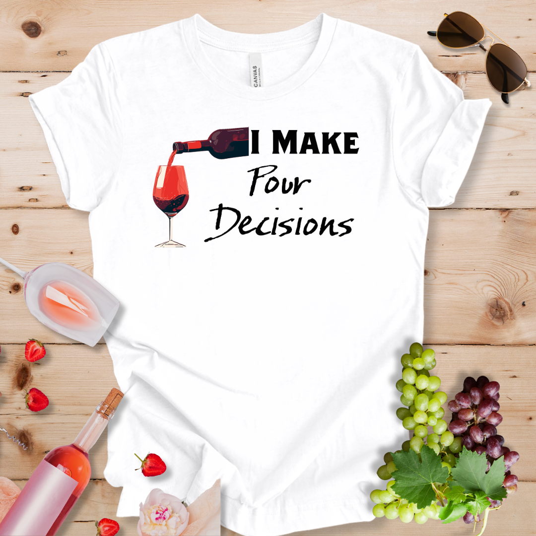 I make pour decisions