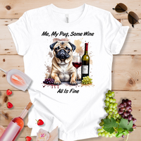 Me My Pug Some Wine_All is Fine